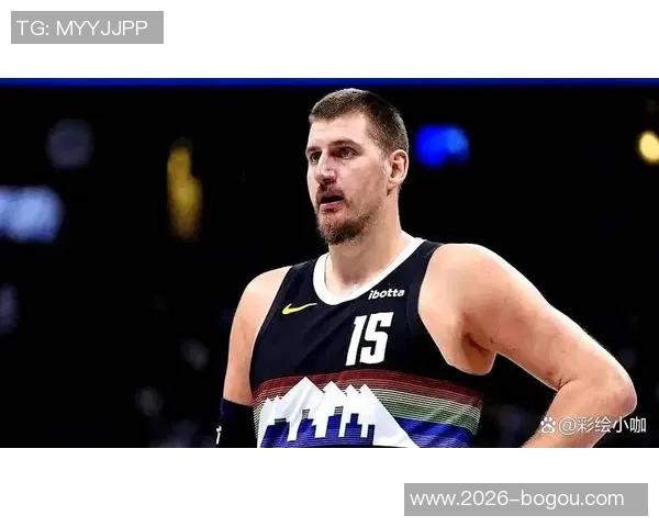 MVP榜单更新约基奇继续领跑杜兰特穆雷获得提名引关注