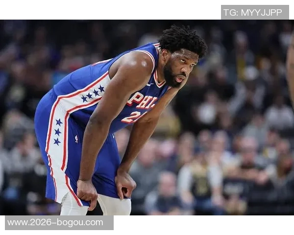 恩比德膝盖疼痛持续每日观察状态复出在望球迷期待重返赛场